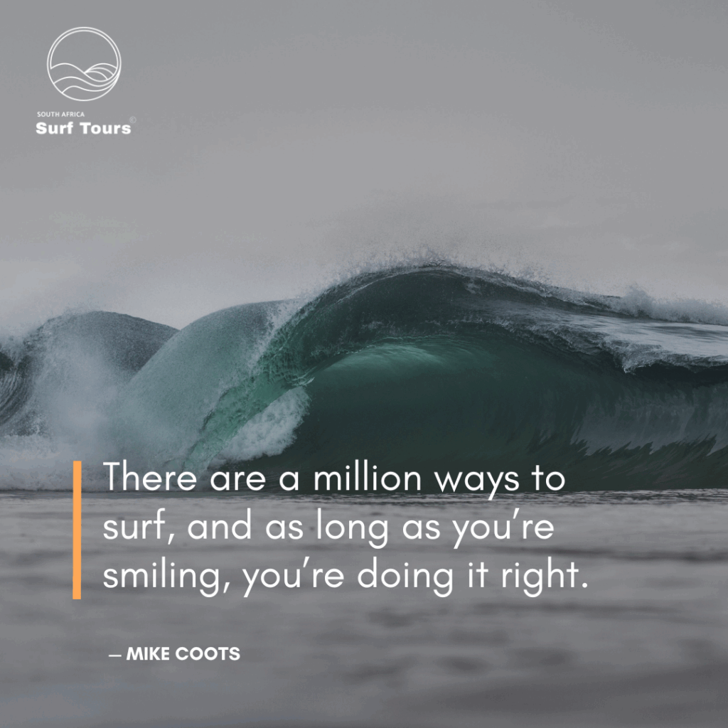 There are a million ways to surf, and as long as you’re smiling, you’re doing it right